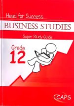 CAPS Head for Success Business Studies Super Study Guide