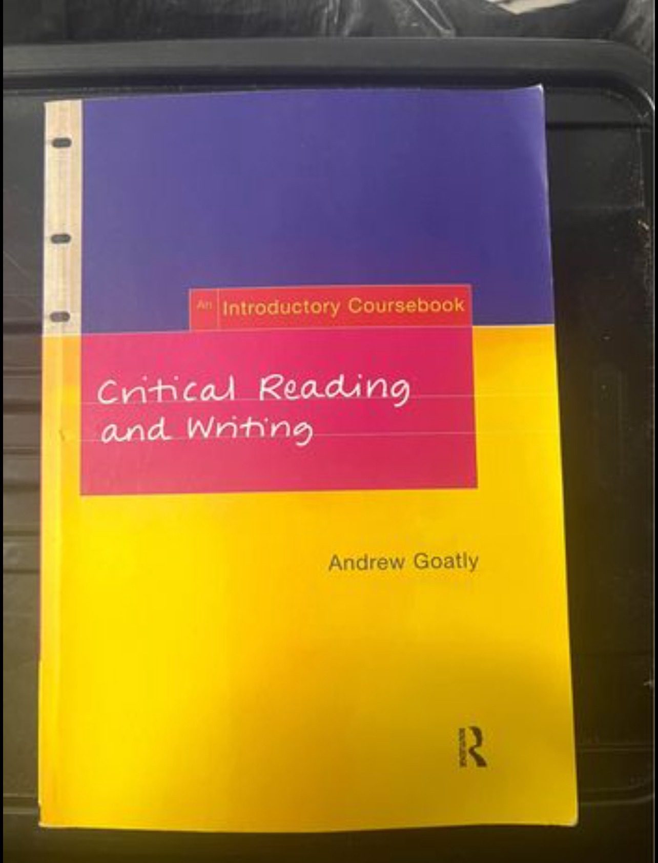Critical Reading and Writing Critical Reading and Writing