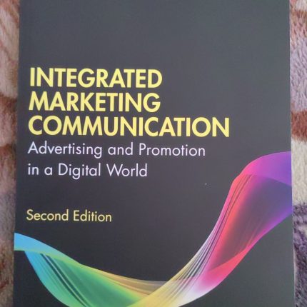 Integrated marketing communication (advertising and promotion in a digital world) 2nd edition