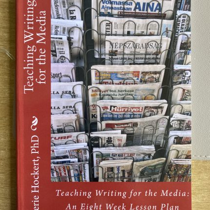 Teaching Writing for the Media: An Eight Week Lesson Plan by Valerie Hockert