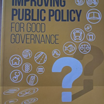 Improving Public Policy for good Governance 4th Ed