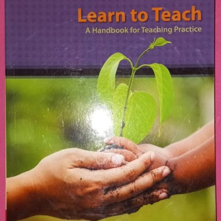 Learn to Teach: A handbook for teaching practice