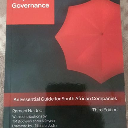 Corporate Governance An Essential Guide for South African Companies - Ramani Naidoo Third Edition