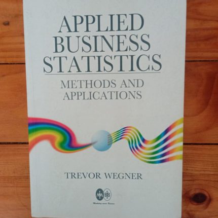 Applied Business Statistics - Methods and Applications