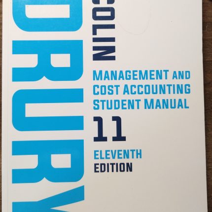 Colin DRURY: Management and Cost Accounting Student Manual 11th Edition