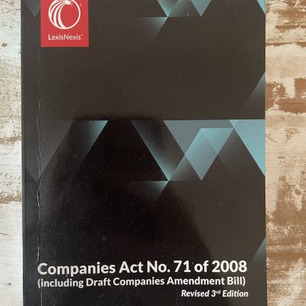 Companies Act No. 71 of 2008 (including Draft Companies Amendment Bill) Revised 3rd Edition