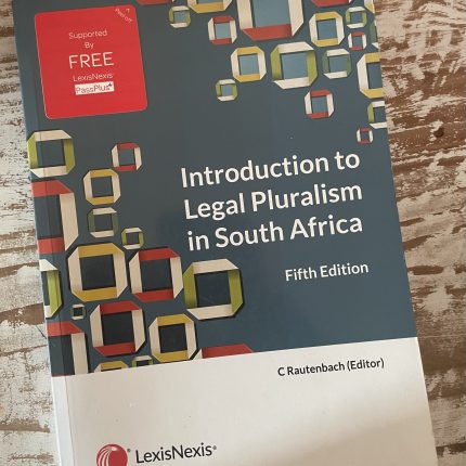 Introduction to Legal Pluralism in South Africa Fifth Edition -by C Rautenbach