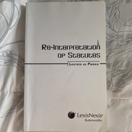 Re-Interpretation of Statutes by Lourens du Plessis