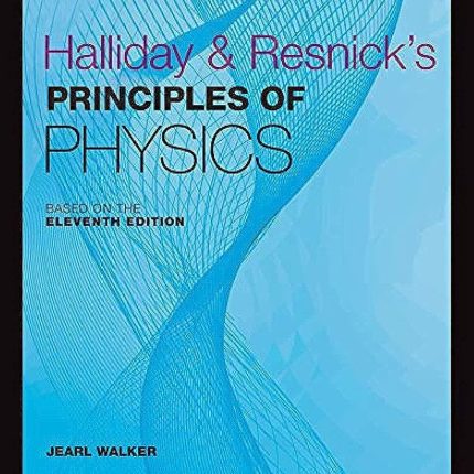 Halliday and Resnicks Principles of Physics