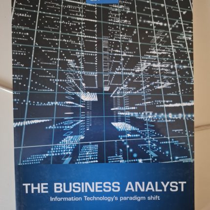 The Business Analyst: Information Technology's Paradigm Shift