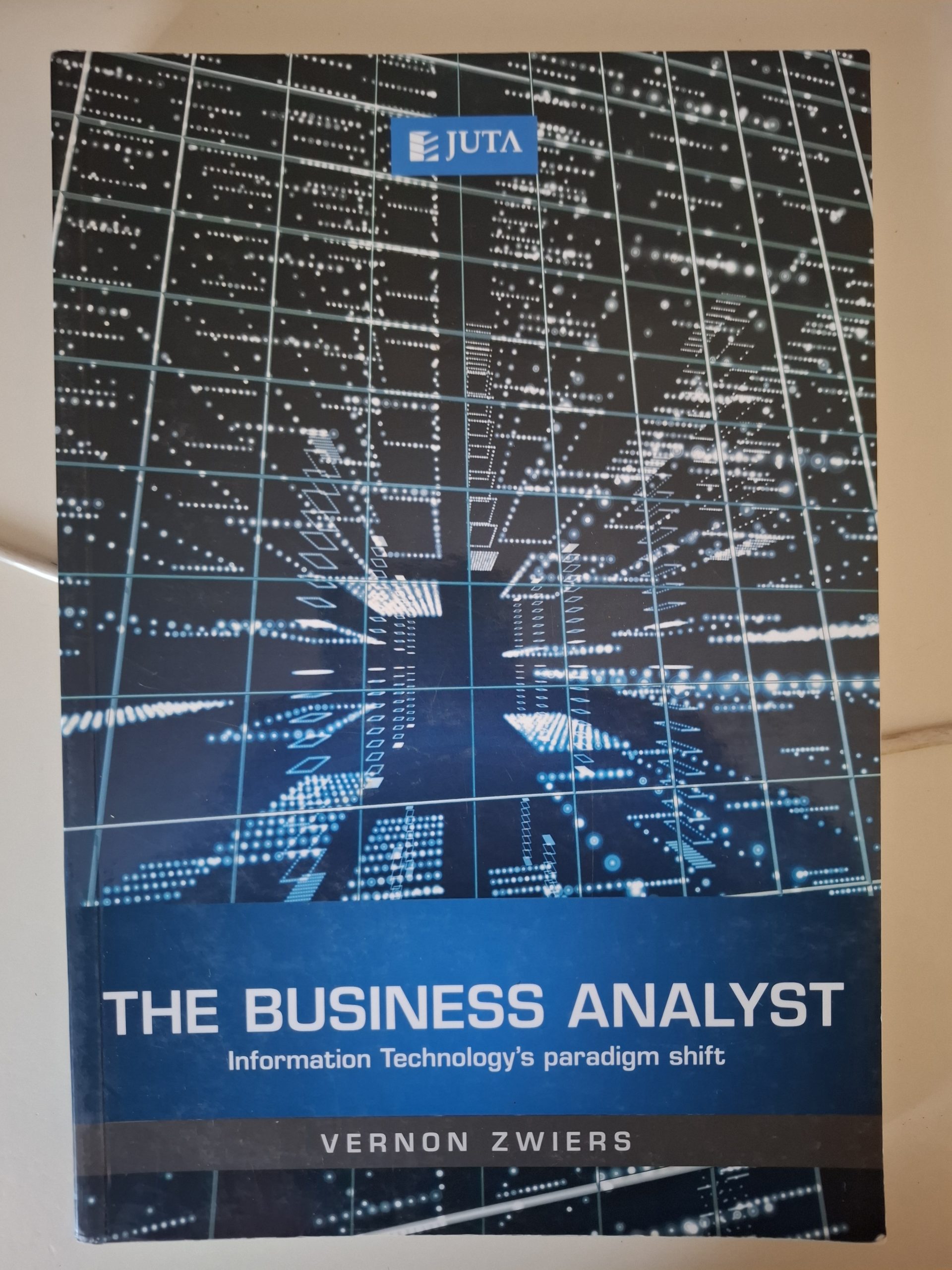 The Business Analyst: Information Technology's Paradigm Shift The Business Analyst: Information Technology's Paradigm Shift