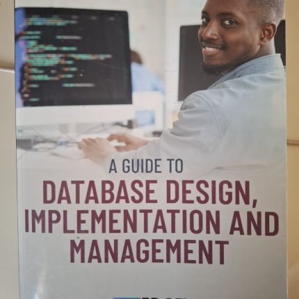 A Guide To Database Design, Implementation and Management