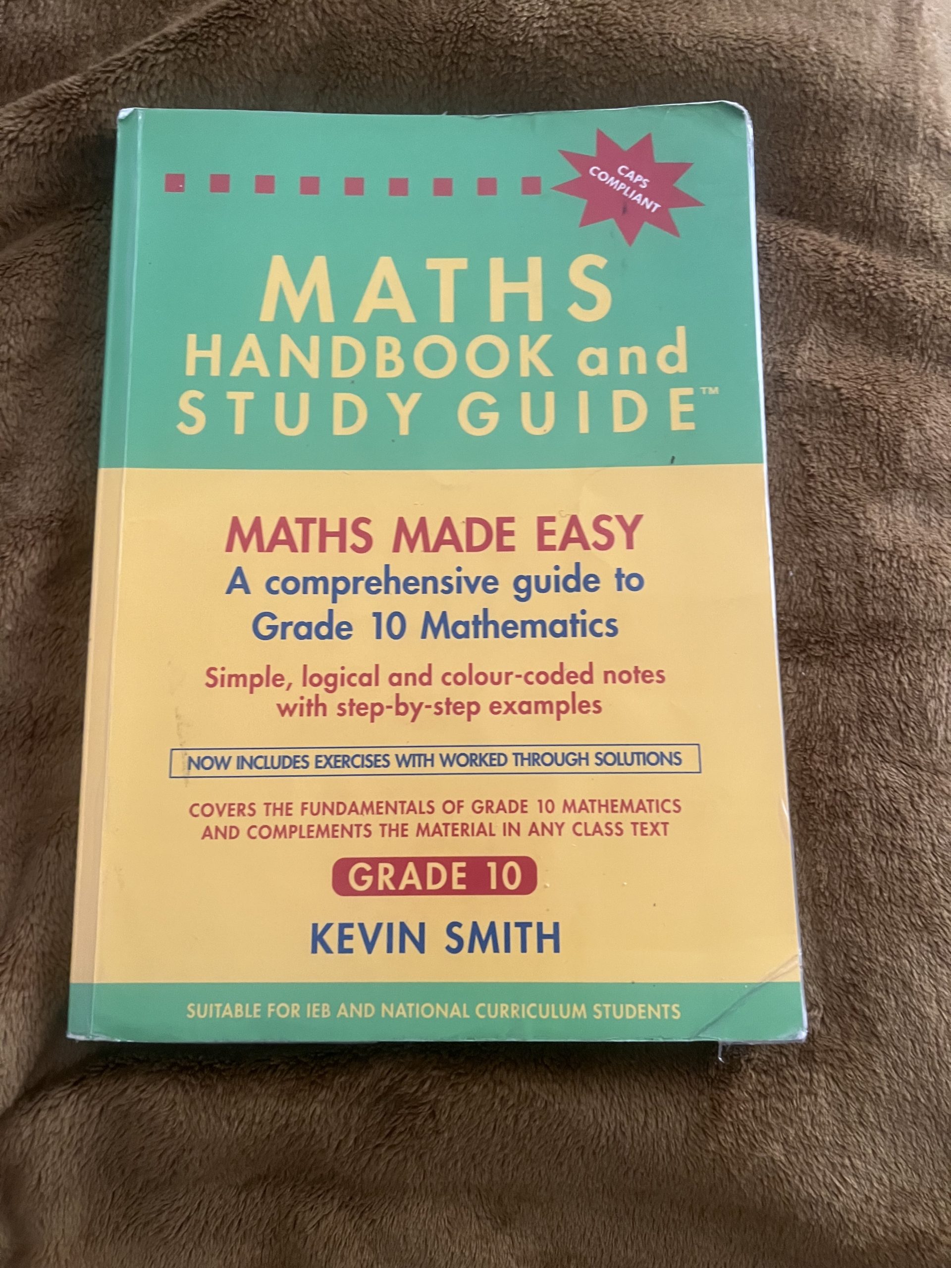 Mathematics Study Guide Grade 10 – Kevin Smith Mathematics Study Guide Grade 10 – Kevin Smith